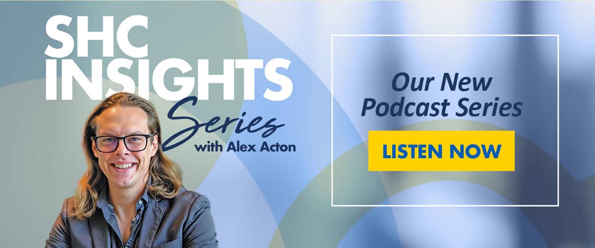 Promotional banner for SHC Insights Series with Alex Acton; includes a prominent yellow LISTEN NOW button on the right panel.