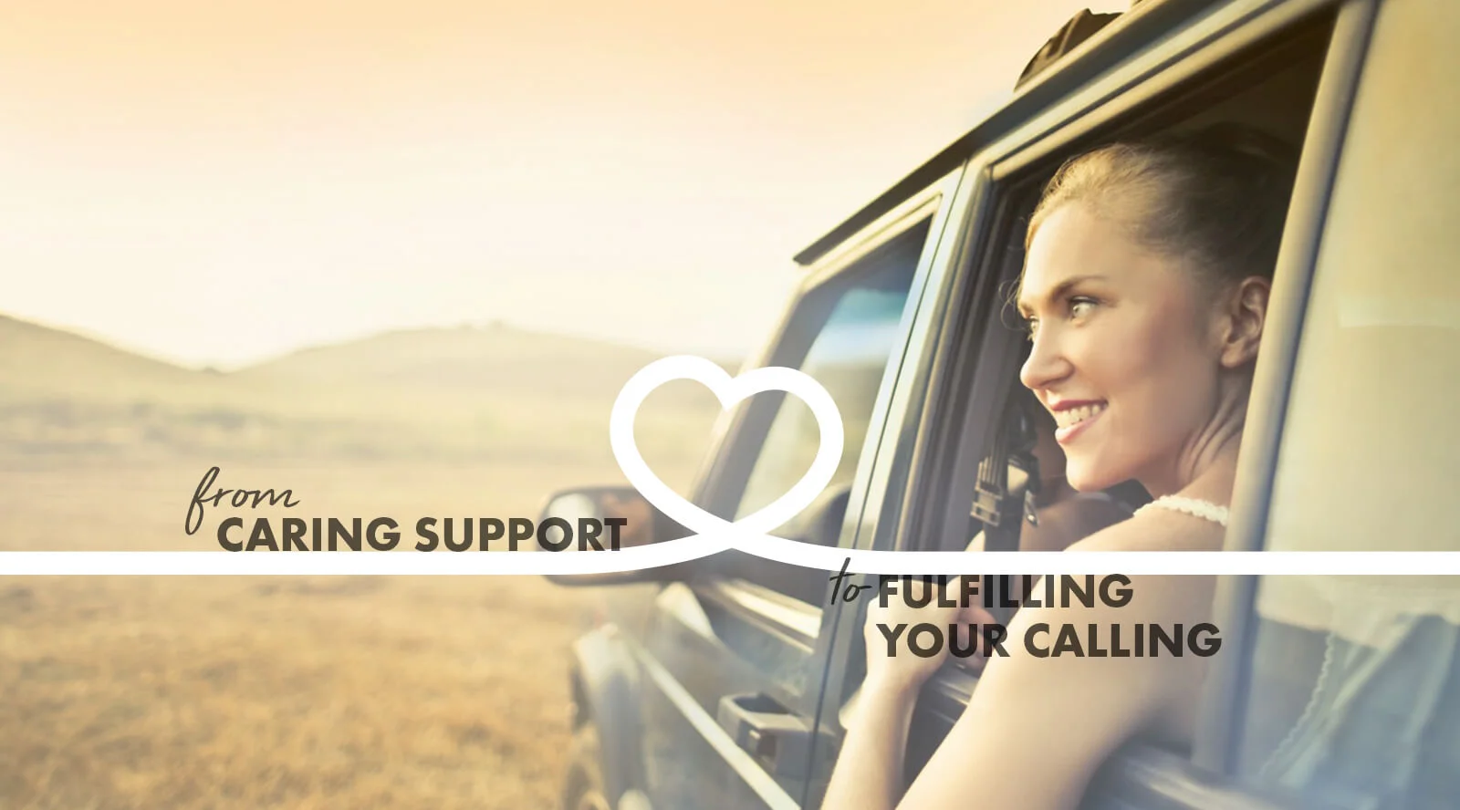 Banner: Image of a woman smiling, with a caption that reads, from caring support to fulfilling your calling.