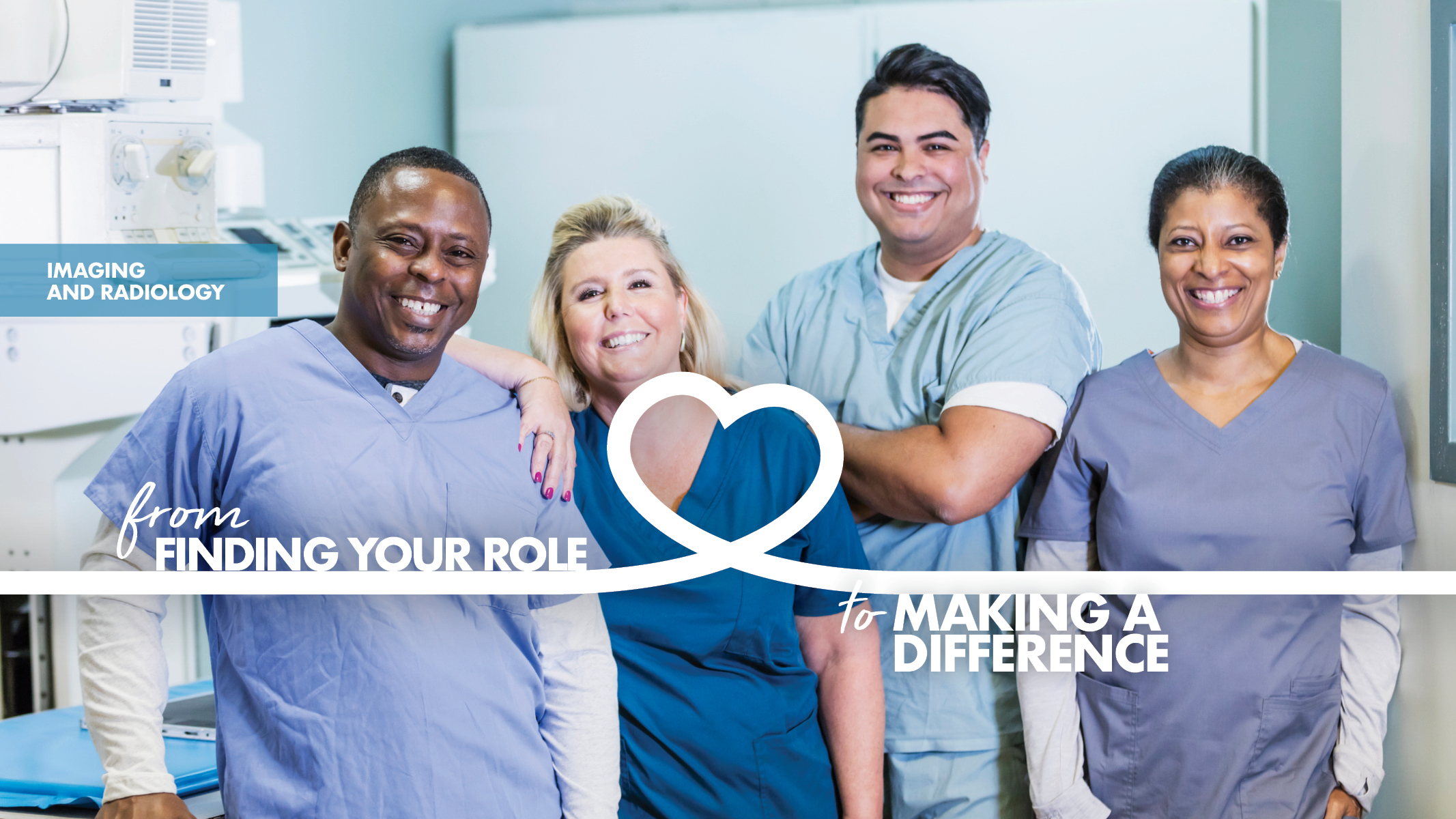 Four smiling healthcare professionals in scrubs stand together in a medical setting, with text reading "From finding your role to making a difference.
